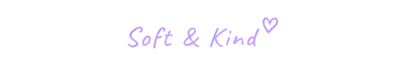 Soft & Kind